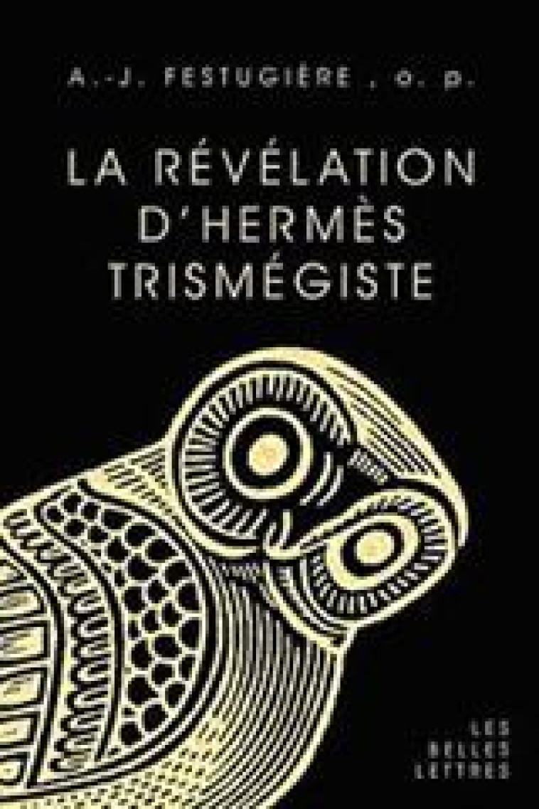 Revelation D'Hermes Trimegiste (La) - André-Jean Festugière - BELLES LETTRES