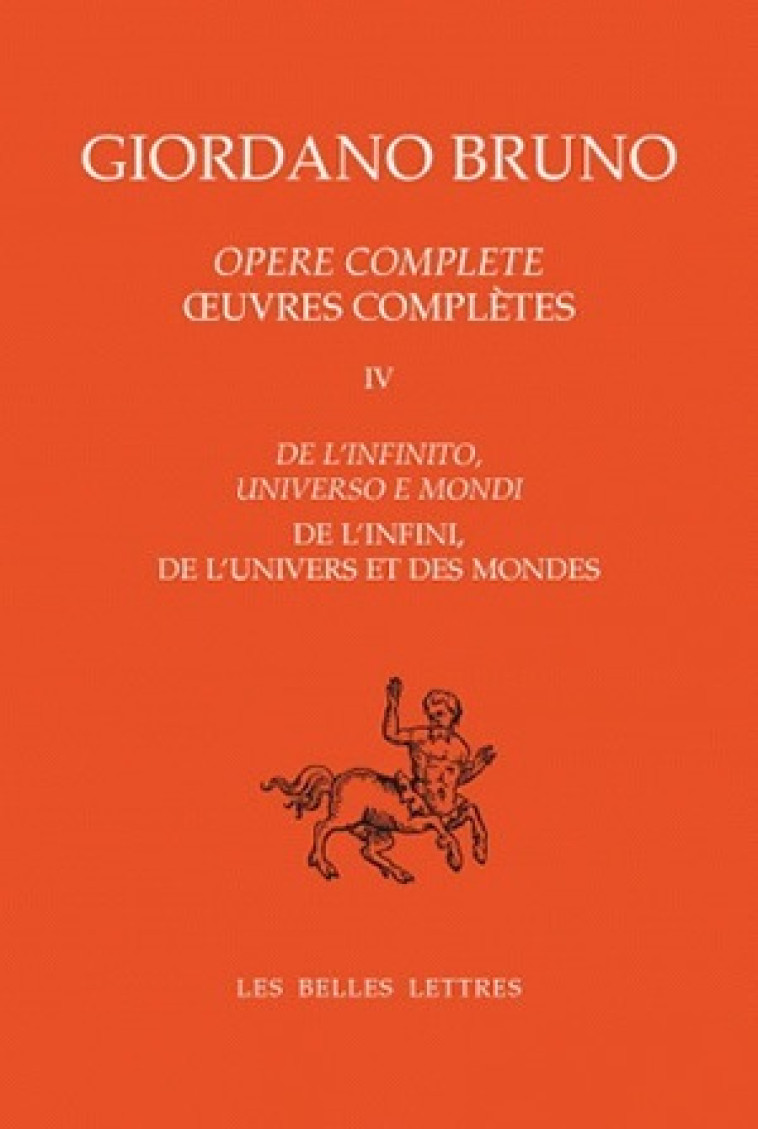 Œuvres complètes. Tome IV : De l'infini, de l'univers et des mondes - Giordano BRUNO - BELLES LETTRES