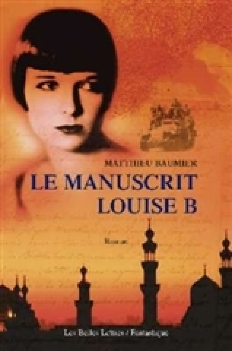 Manuscrit Louise B.(Le) - Matthieu Baumier - BELLES LETTRES