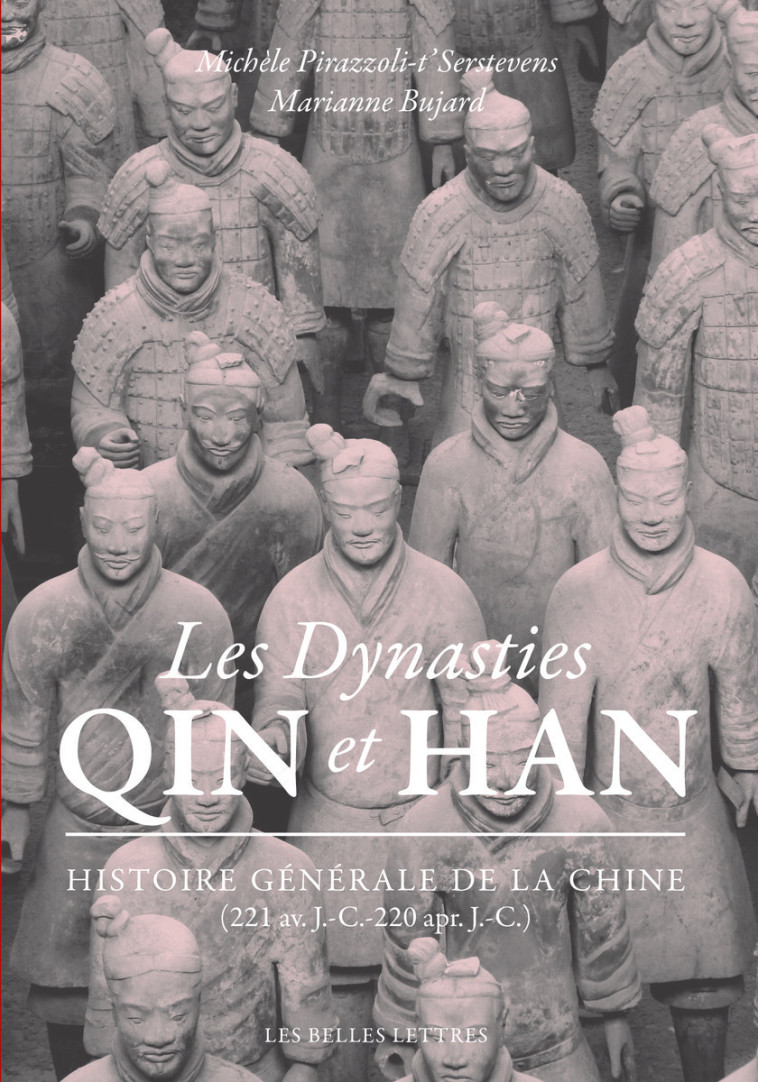 Les Dynasties Qin et Han - Marianne Bujard - BELLES LETTRES