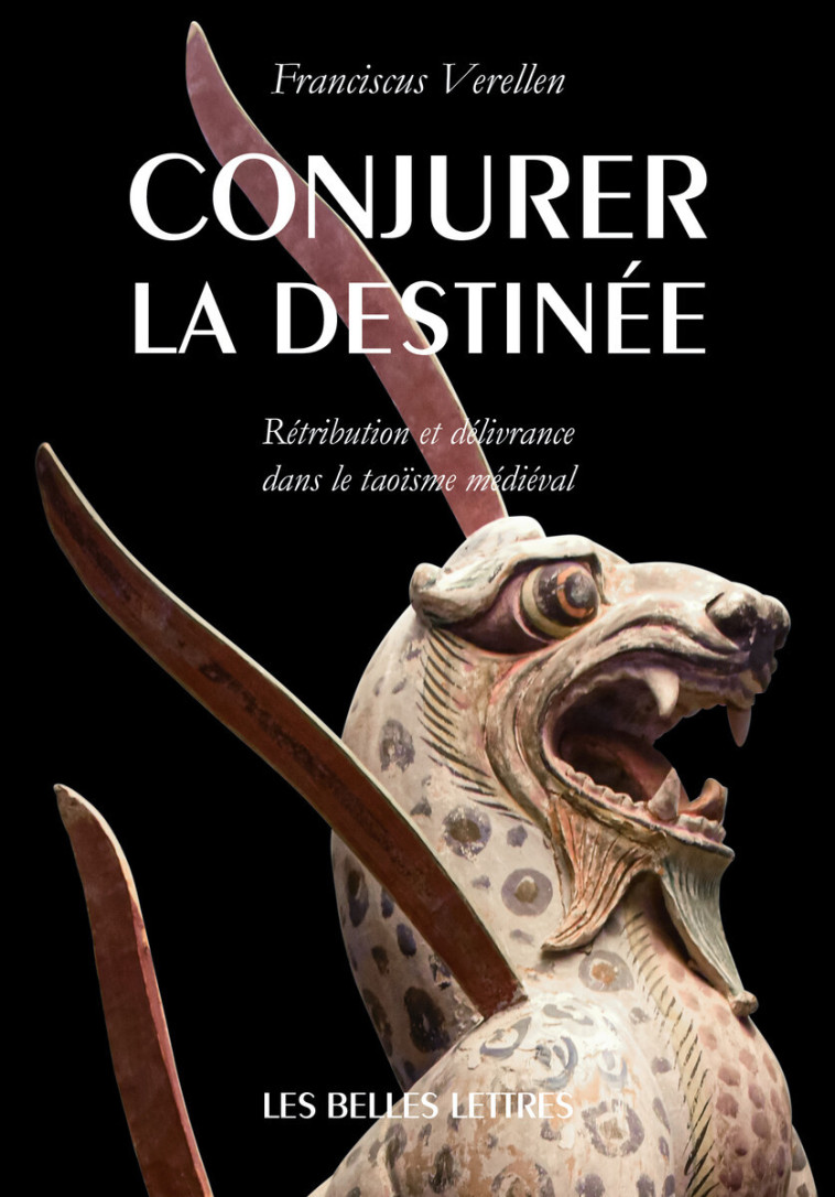 Conjurer la destinée - Franciscus Verellen - BELLES LETTRES