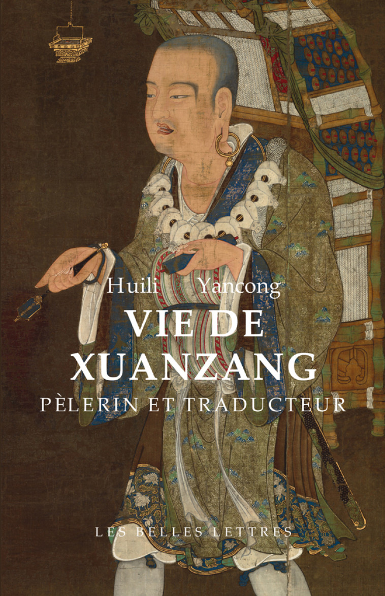 Vie de Xuanzang, pélerin et traducteur - Jean-Pierre Drège - BELLES LETTRES