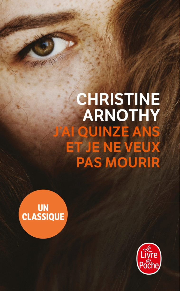 J'ai quinze ans et je ne veux pas mourir - Christine Arnothy - LGF