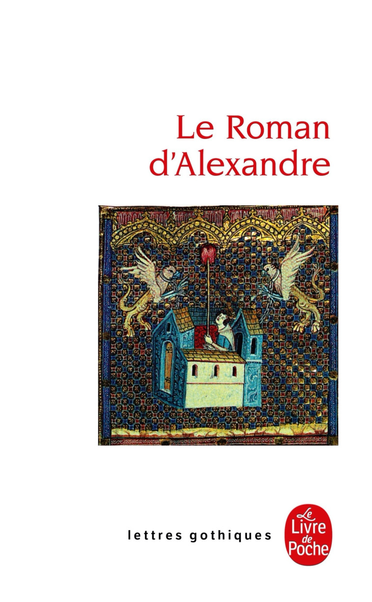 Le Roman d'Alexandre -   - LGF