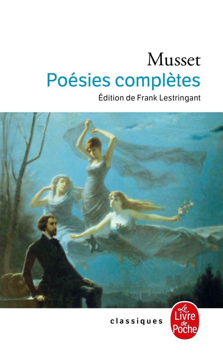 Poésies complètes - Alfred Musset - LGF