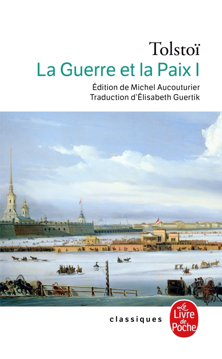 La Guerre et la Paix (La Guerre et la Paix, Tome 1) - Léon Tolstoi - LGF