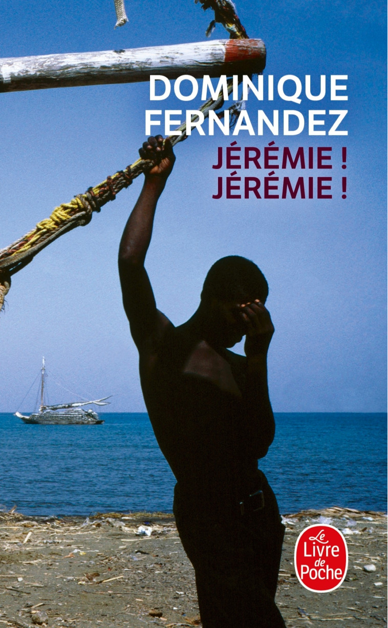 Jérémie ! Jérémie ! - Dominique Fernandez - LGF