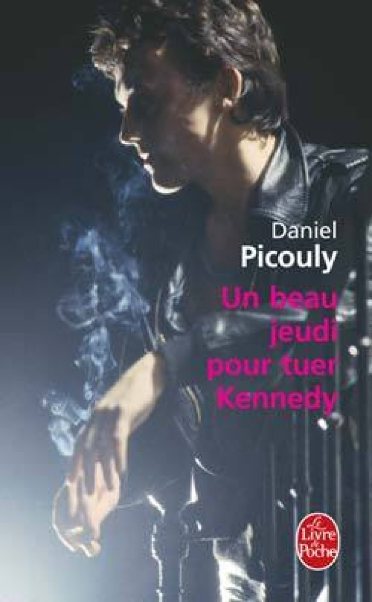 Un beau jeudi pour tuer Kennedy - Daniel Picouly - LGF