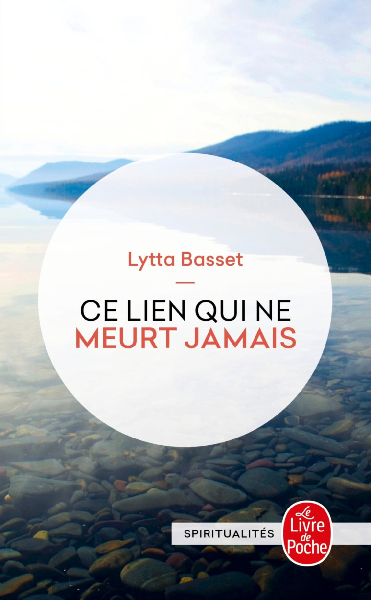 Ce lien qui ne meurt jamais - Lytta Basset - LGF