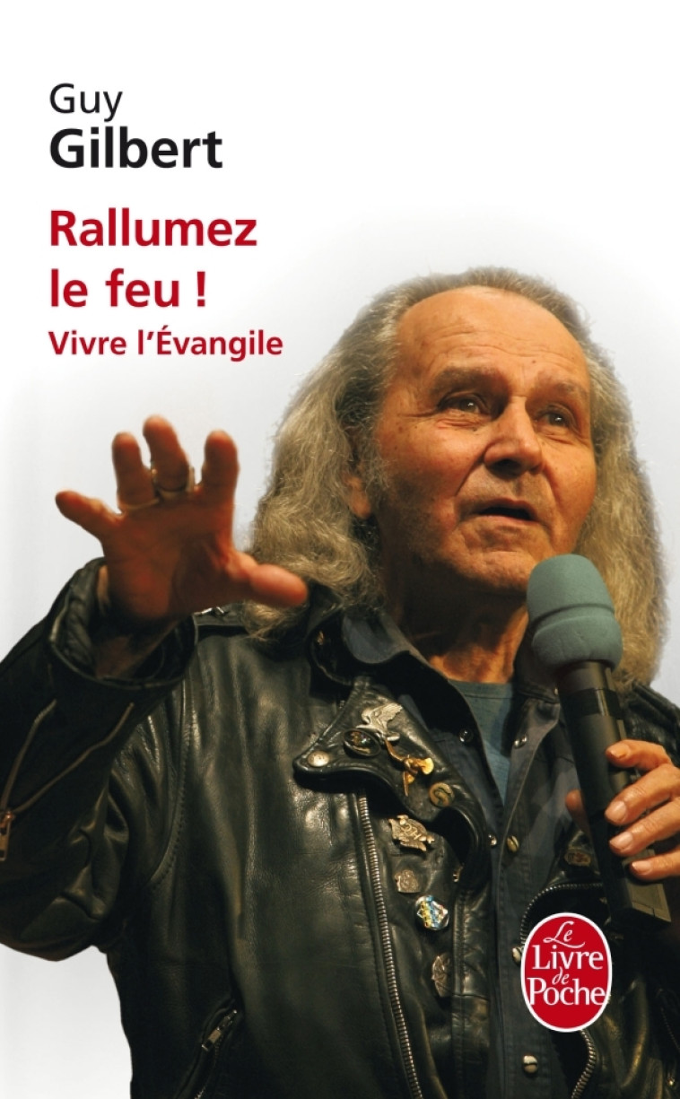 Rallumez le feu ! - Guy Gilbert - LGF