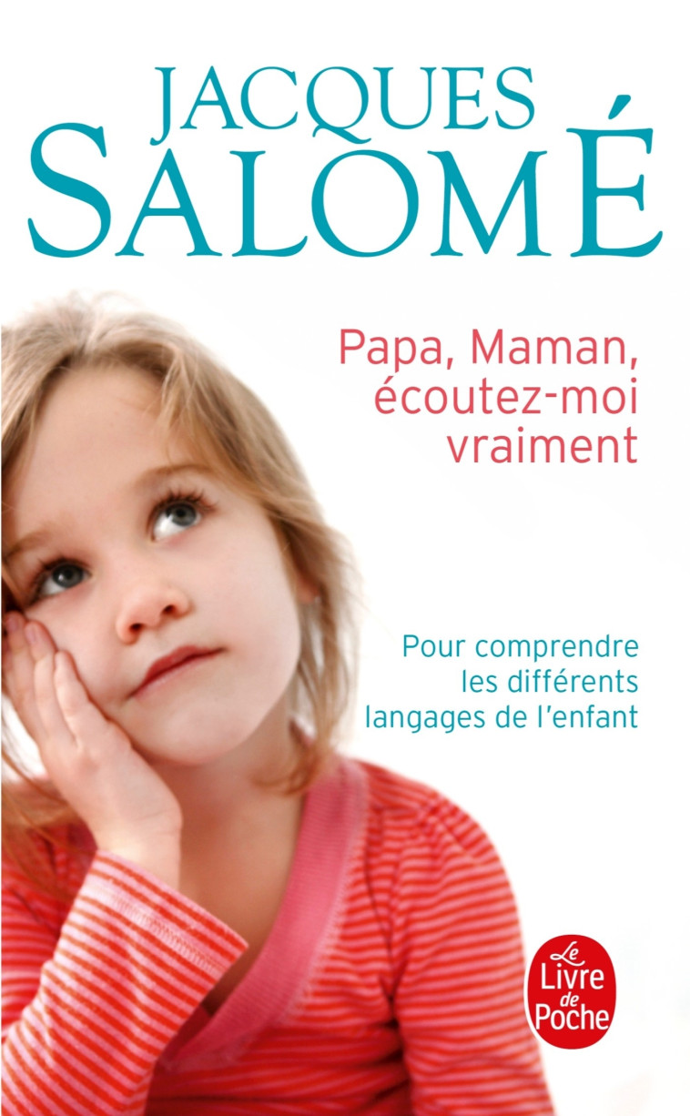 Papa, Maman, écoutez-moi vraiment - Jacques Salomé - LGF