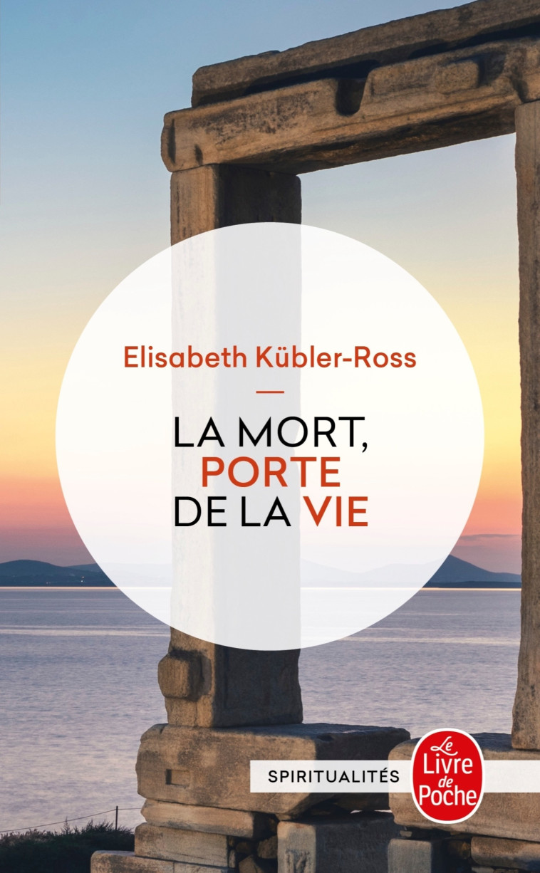 La Mort, porte de la vie - Elisabeth Kübler-Ross - LGF