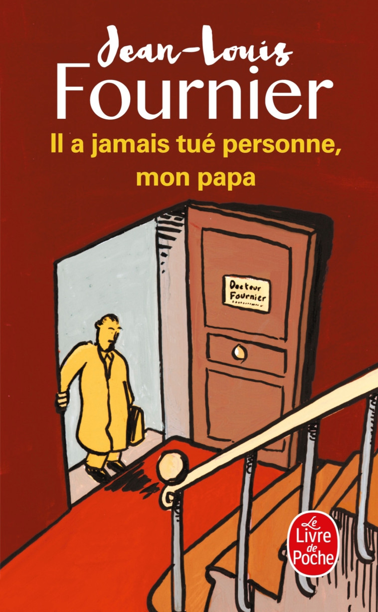 Il a jamais tué personne, mon papa - Jean-Louis Fournier - LGF