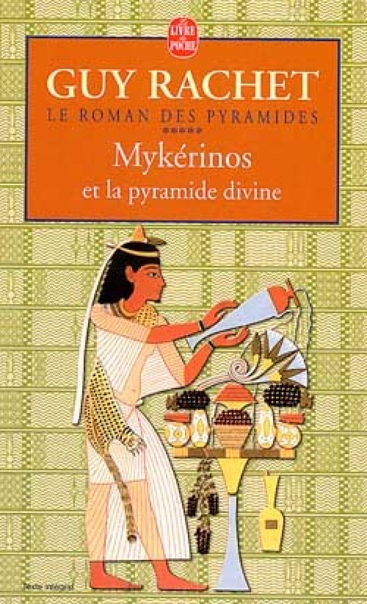 Mykérinos et la pyramide divine tome 5 - Guy Rachet - LGF