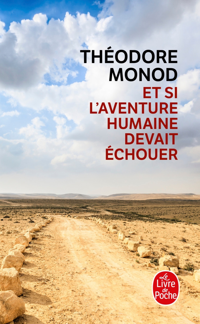 Et si l'aventure humaine devait échouer - Théodore Monod - LGF