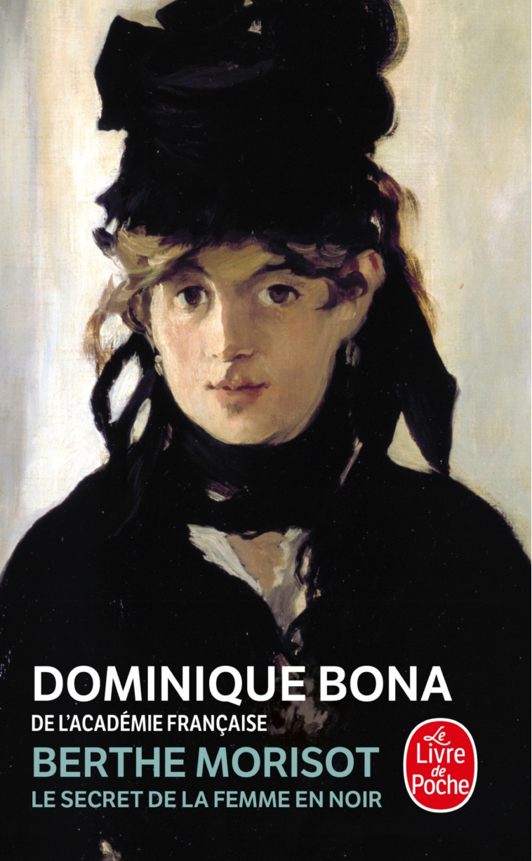 Berthe Morisot - Dominique Bona - LGF