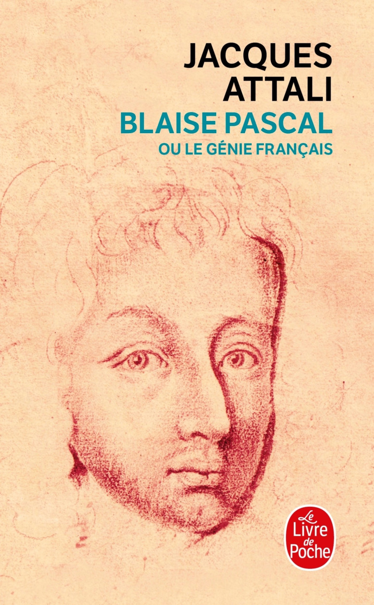 Blaise Pascal ou le génie français - Jacques Attali - LGF