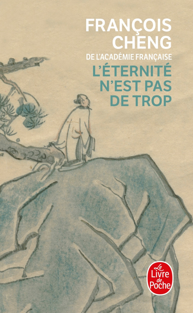 L'éternité n'est pas de trop - François Cheng - LGF