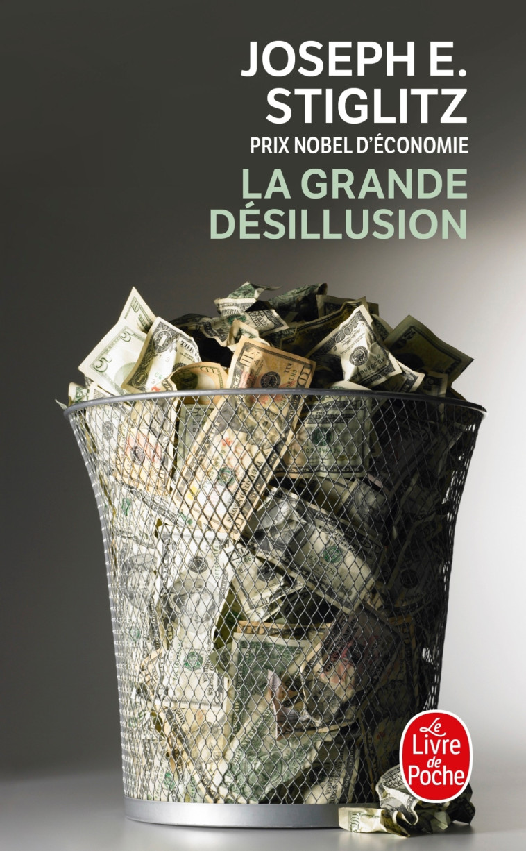 La Grande désillusion - Joseph Stiglitz - LGF