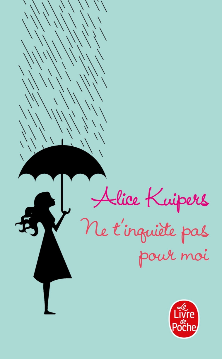 Ne t'inquiète pas pour moi - Alice Kuipers - LGF