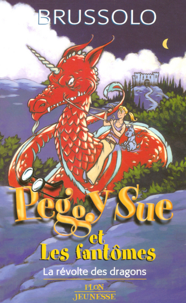 Peggy Sue et les fantômes - tome 7 La révolte des dragons - Serge Brussolo - PLON