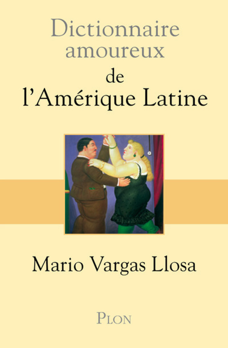 Dictionnaire amoureux de l'Amérique latine - Mario VARGAS LLOSA - PLON