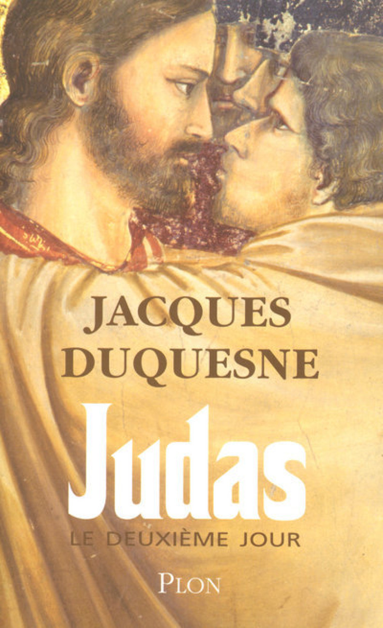 Judas, le deuxième jour - Jacques Duquesne - PLON