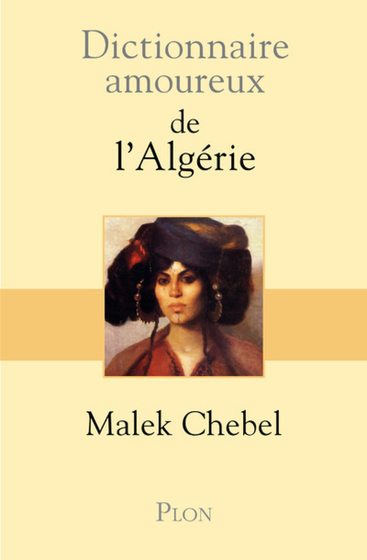 Dictionnaire amoureux de l'Algérie - Malek Chebel - PLON