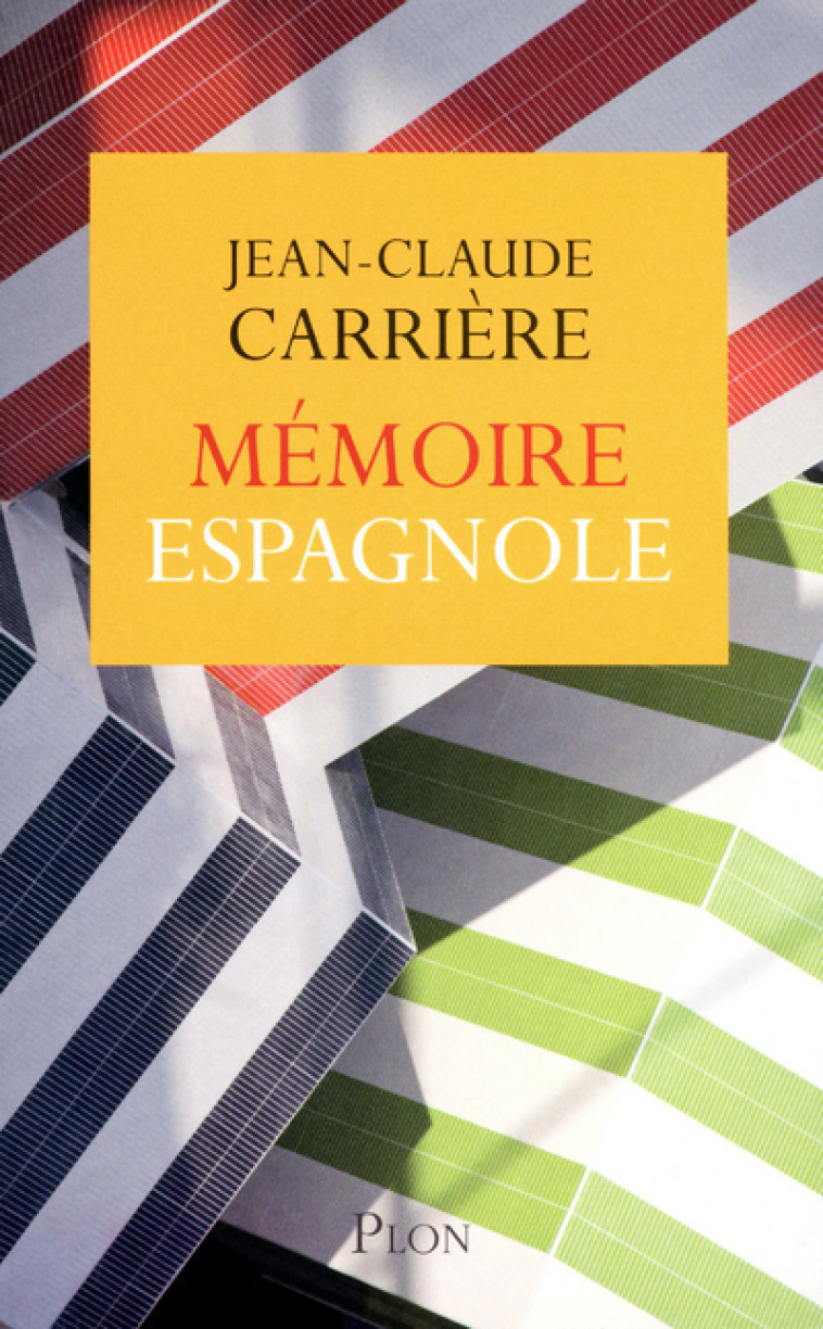 Mémoire espagnole - Jean-Claude Carrière - PLON