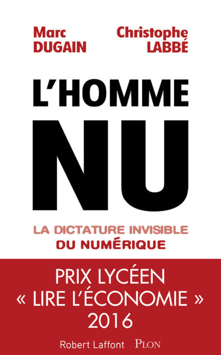 L'homme nu - La dictature invisible du numérique - Marc Dugain - PLON