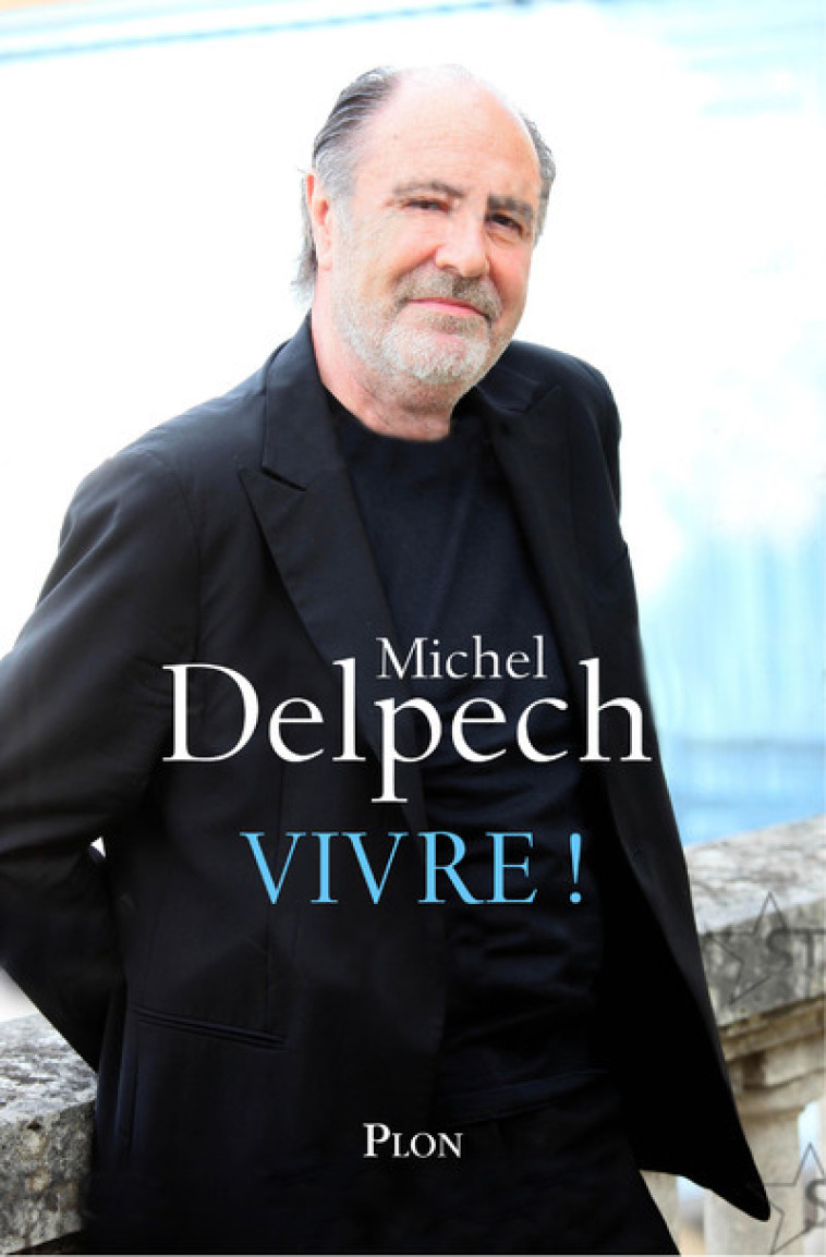 Vivre ! - Michel Delpech - PLON