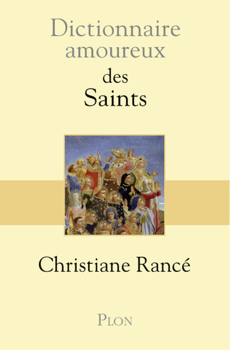 Dictionnaire amoureux des saints - Christiane Rancé - PLON