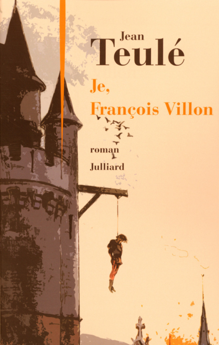 Je, François Villon - Jean Teulé - JULLIARD