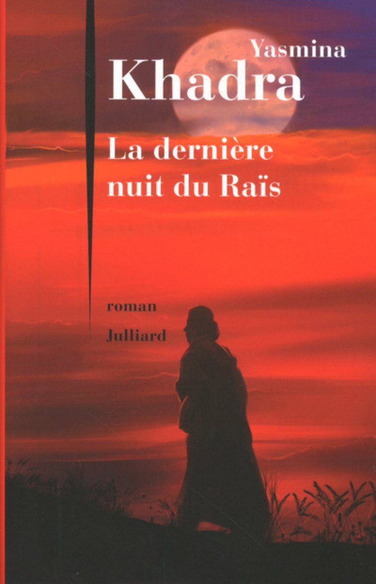 La dernière nuit du Raïs - Yasmina Khadra - JULLIARD