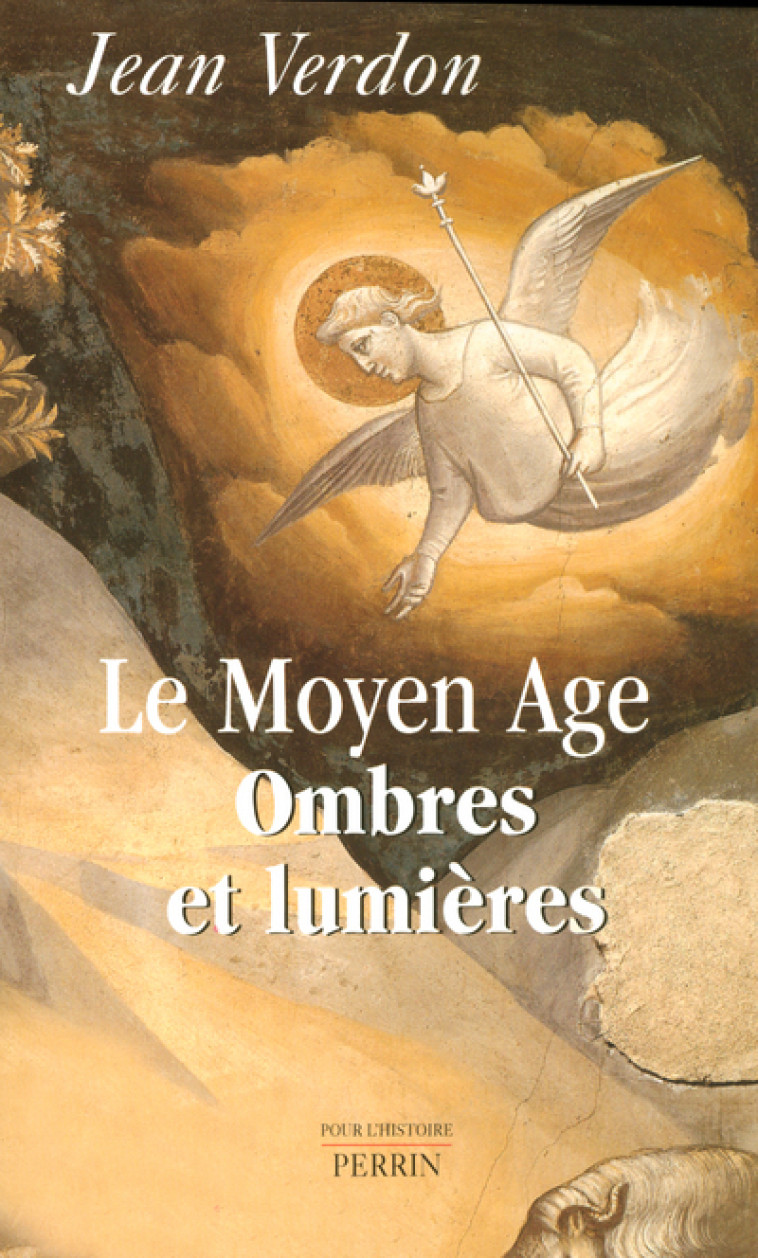 Le Moyen Age, ombres et lumiéres - Jean Verdon - PERRIN