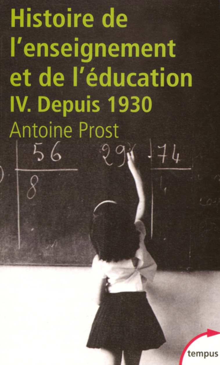 Histoire de l'enseignement et de l'éducation - tome 4 - Antoine Prost - TEMPUS PERRIN