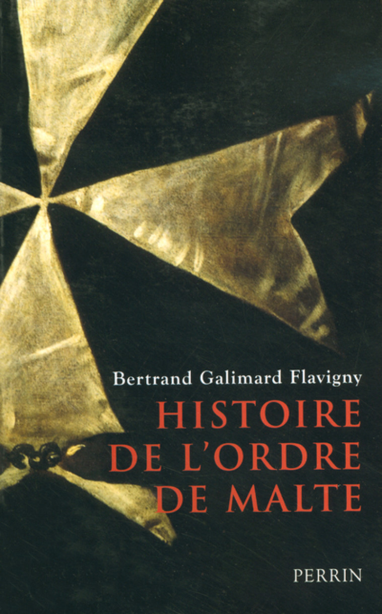 Histoire de l'ordre de Malte - Bertrand Galimard Flavigny - PERRIN