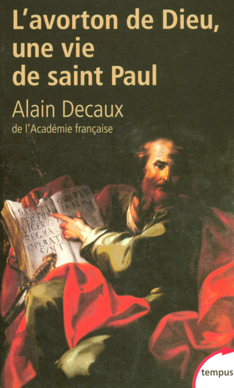 L'avorton de Dieu. Une vie de Saint Paul - Alain Decaux - TEMPUS PERRIN