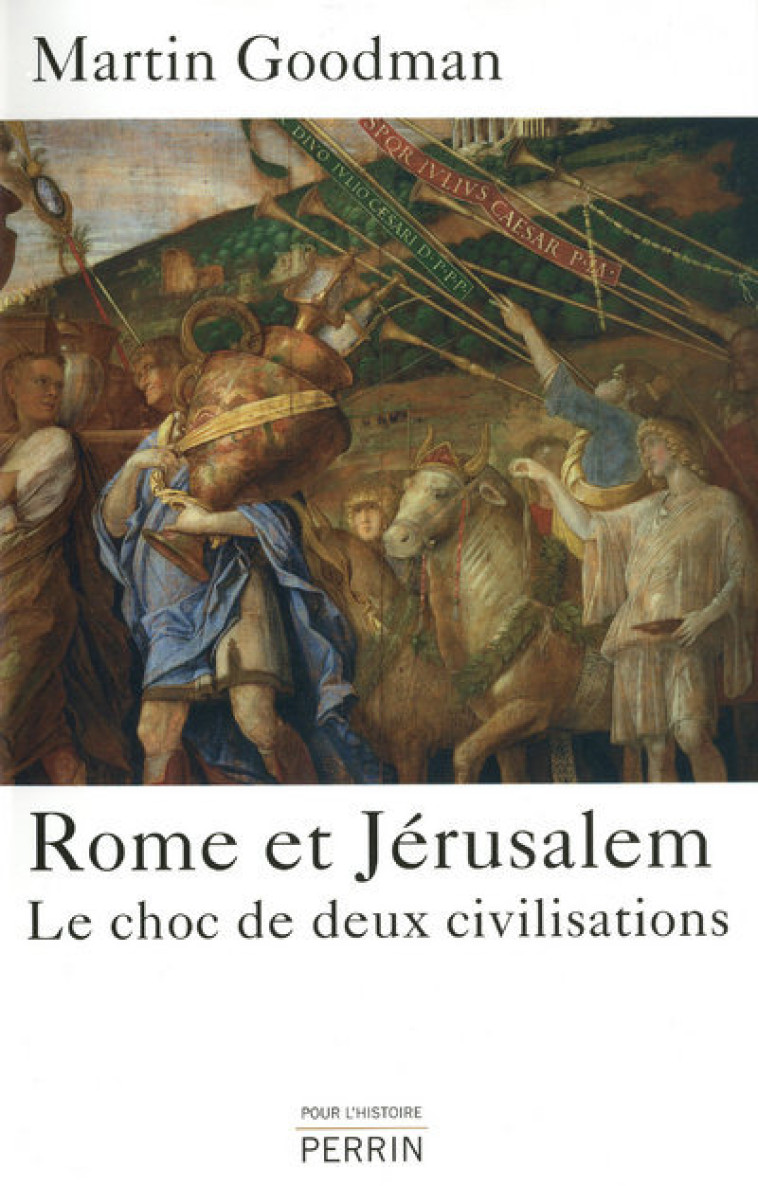 Rome et Jérusalem le choc de deux civilisation - Martin Goodman - PERRIN