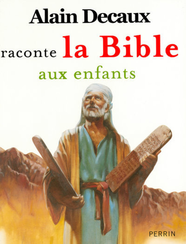 Alain Decaux raconte la Bible aux enfants - Alain Decaux - PERRIN