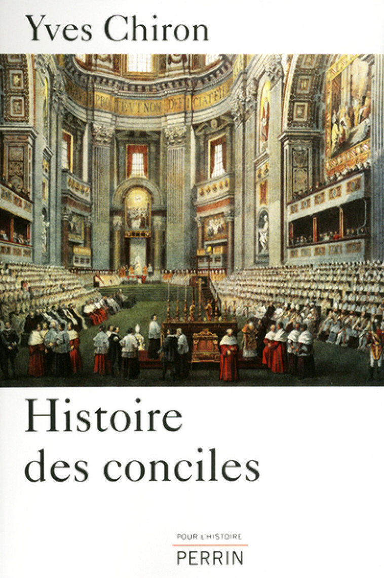 Histoire des conciles - Yves Chiron - PERRIN