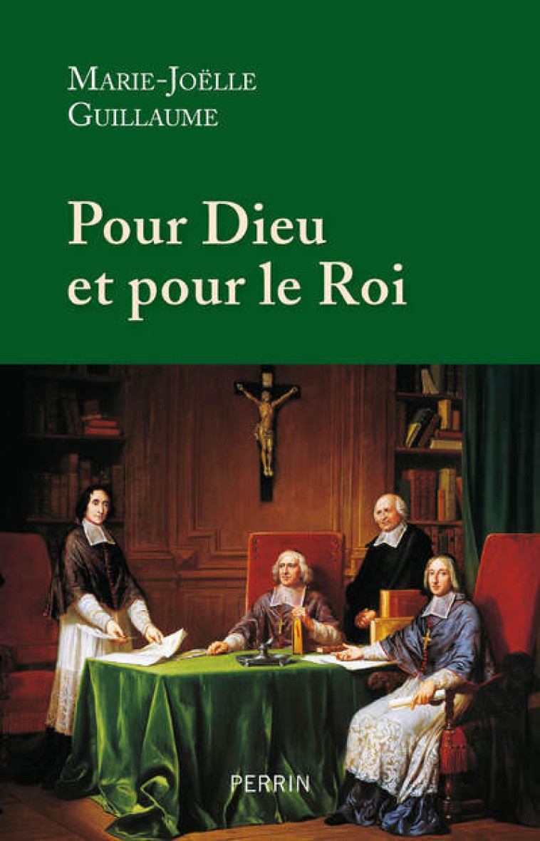 Pour Dieu et pour le roi - Marie-Joëlle Guillaume - PERRIN