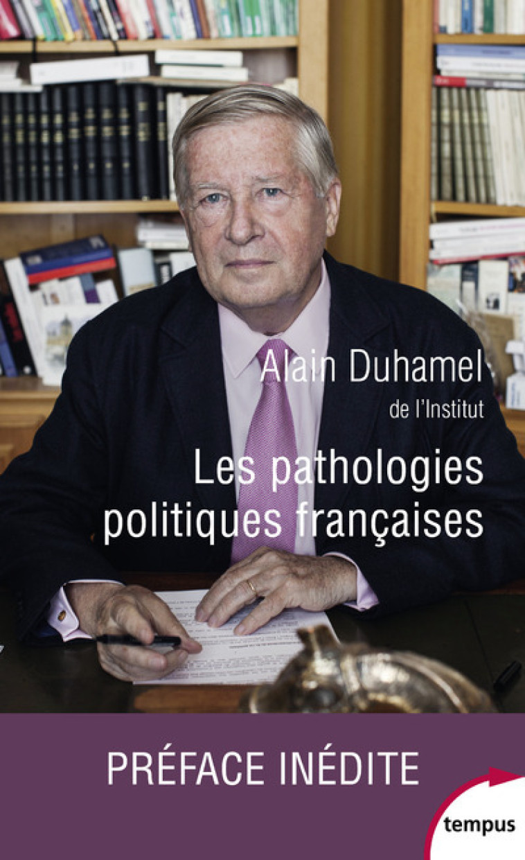 Les pathologies politiques françaises - Alain Duhamel - TEMPUS PERRIN