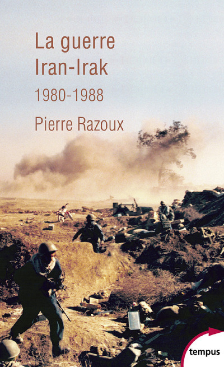 La guerre Iran-Irak 1980-1988 - Pierre Razoux - TEMPUS PERRIN