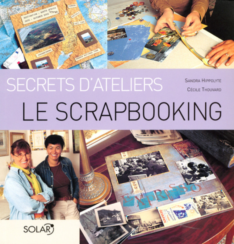 Scrapbooking - Secrets d'ateliers - Cécile Thouvard - SOLAR