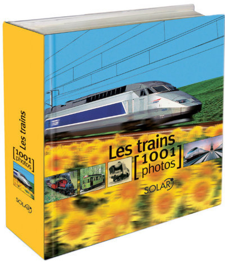 Les trains en 1001 photos -  Collectif - SOLAR