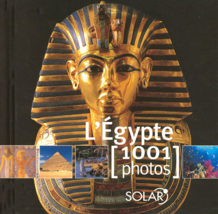 L'EGYPTE EN 1001 PHOTOS - COLLECTIF - SOLAR