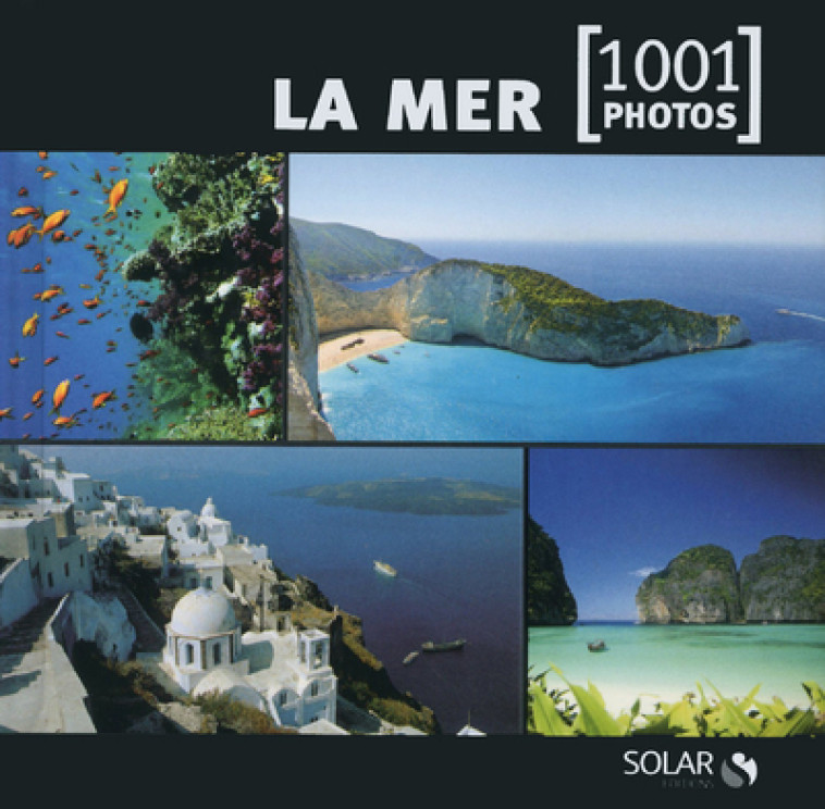 La mer -1001 photos - ne -  Collectif - SOLAR