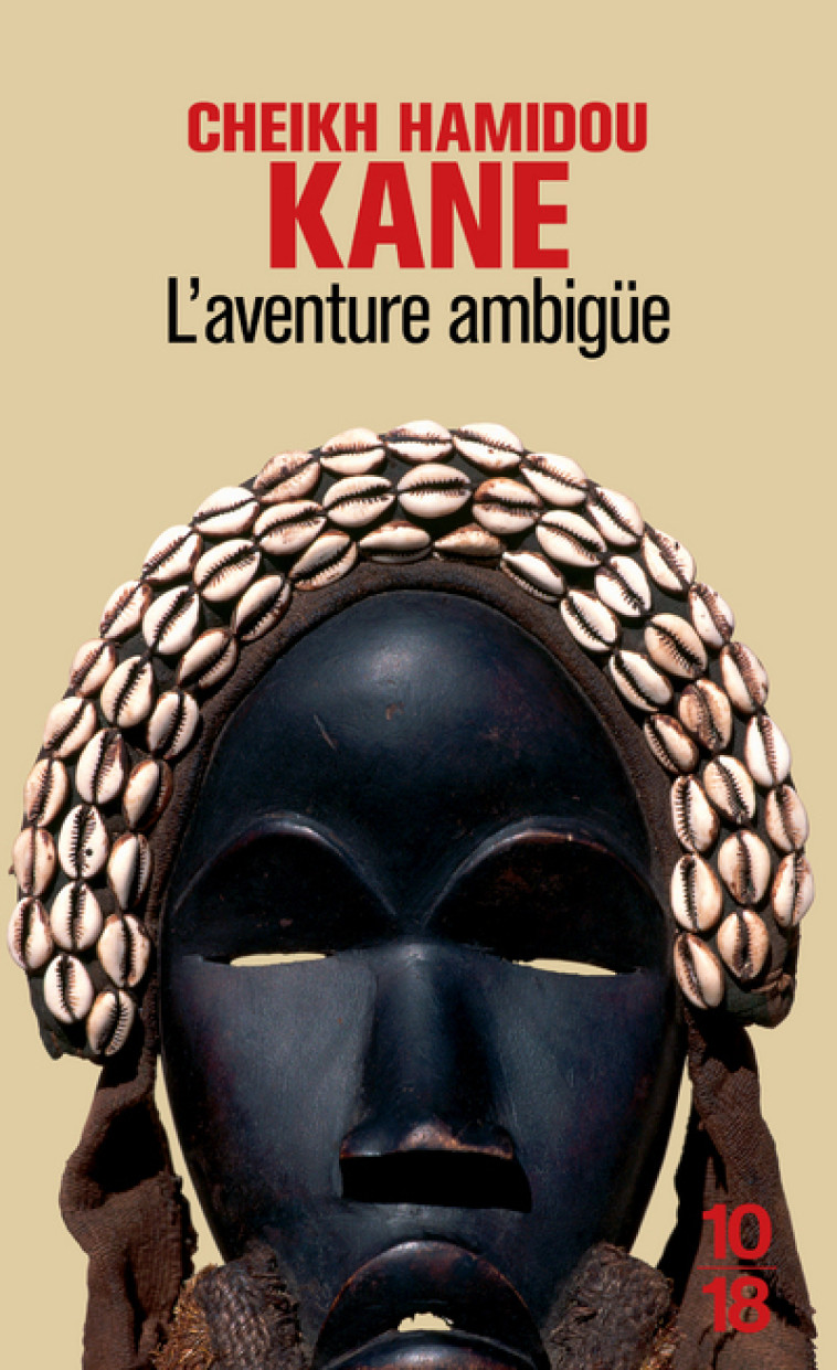 L'aventure ambiguë - Cheikh Hamidou Kane - 10 X 18