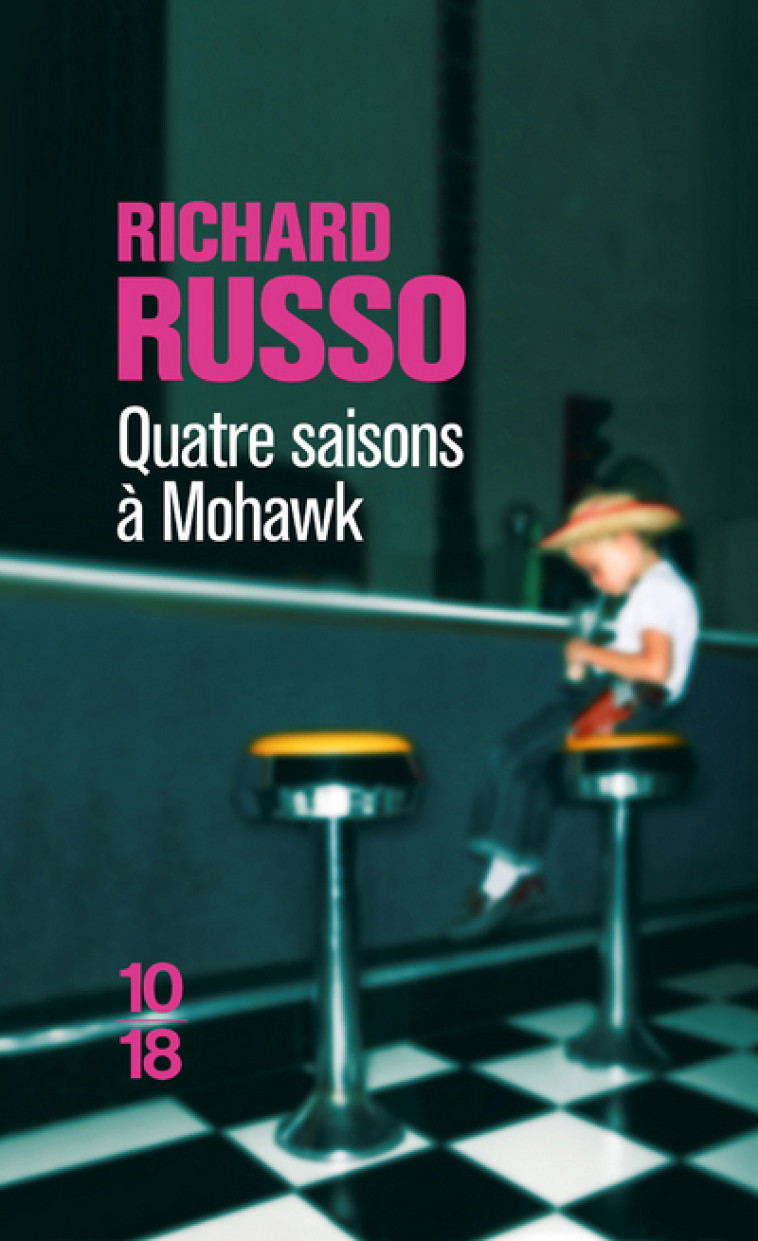 Quatre saisons à Mohawk - Richard Russo - 10 X 18